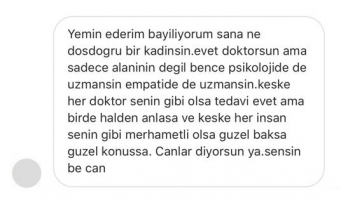 Siz sadece alanınızda değil bence psikolojide de uzmansınız.