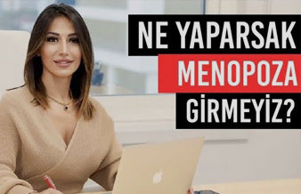 Ne Yaparsak Menopoza Girmeyiz ?